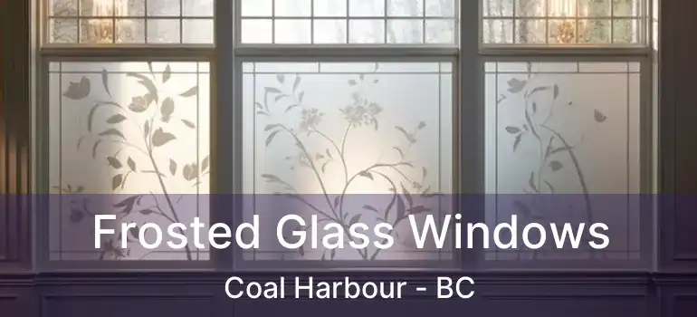  Frosted Glass Windows Coal Harbour - BC