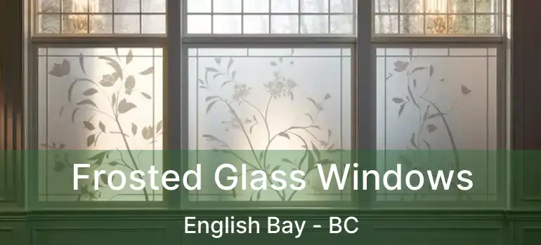  Frosted Glass Windows English Bay - BC