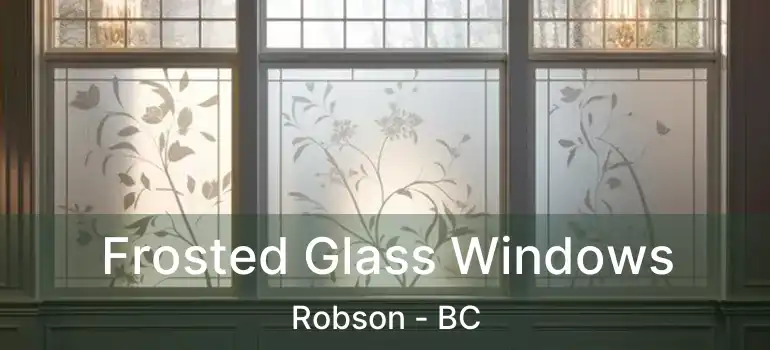  Frosted Glass Windows Robson - BC