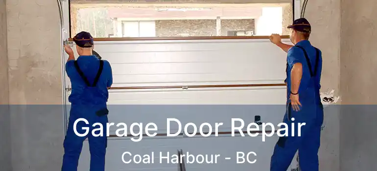  Garage Door Repair Coal Harbour - BC