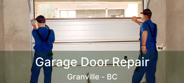  Garage Door Repair Granville - BC