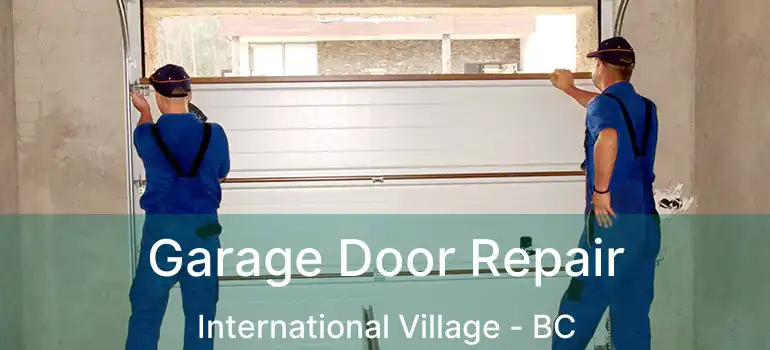  Garage Door Repair International Village - BC
