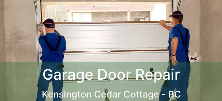  Garage Door Repair Kensington Cedar Cottage - BC