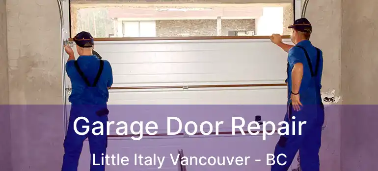 Garage Door Repair Little Italy Vancouver - BC