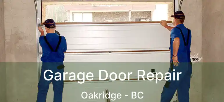  Garage Door Repair Oakridge - BC