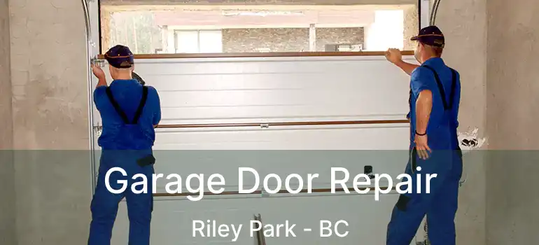  Garage Door Repair Riley Park - BC