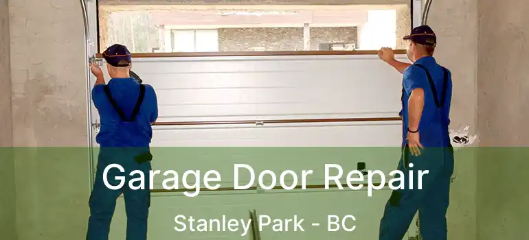 Garage Door Repair Stanley Park - BC