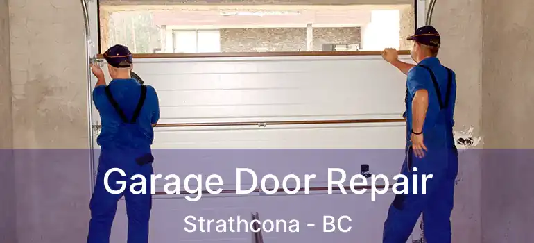  Garage Door Repair Strathcona - BC