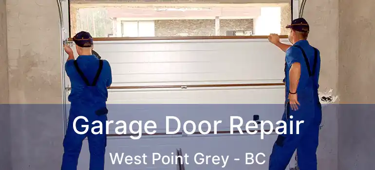  Garage Door Repair West Point Grey - BC