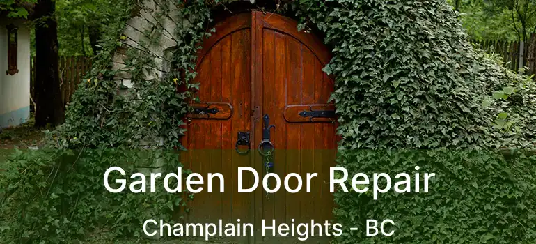  Garden Door Repair Champlain Heights - BC