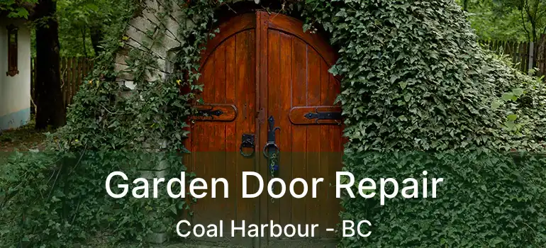  Garden Door Repair Coal Harbour - BC
