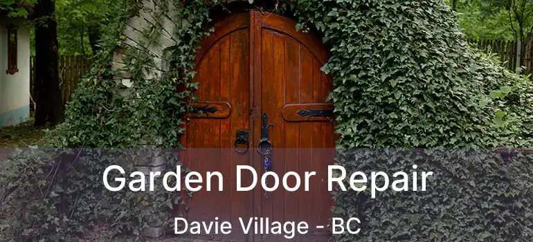  Garden Door Repair Davie Village - BC
