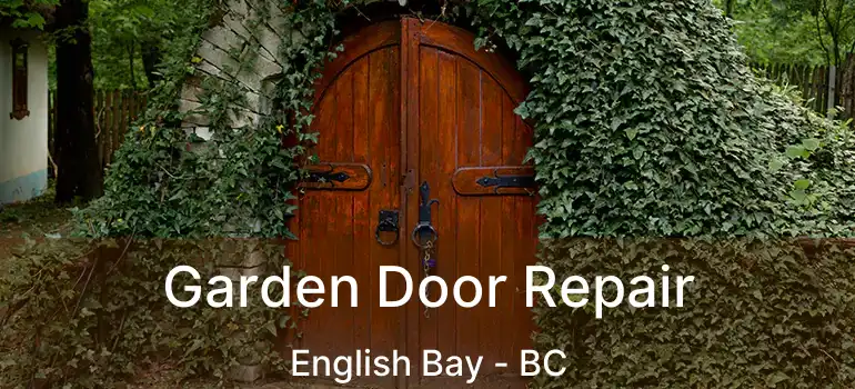  Garden Door Repair English Bay - BC