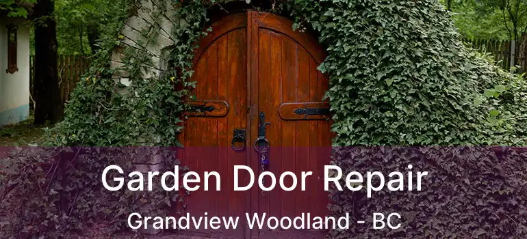  Garden Door Repair Grandview Woodland - BC