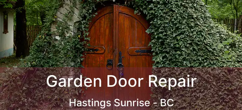  Garden Door Repair Hastings Sunrise - BC