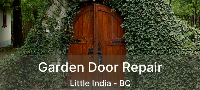  Garden Door Repair Little India - BC