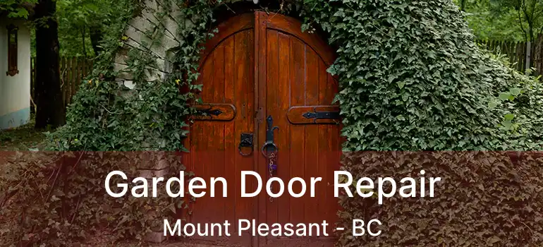  Garden Door Repair Mount Pleasant - BC