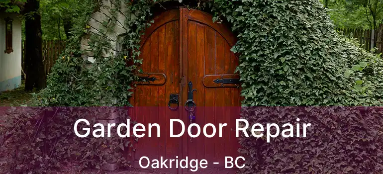  Garden Door Repair Oakridge - BC