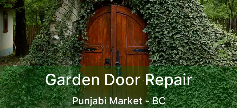  Garden Door Repair Punjabi Market - BC