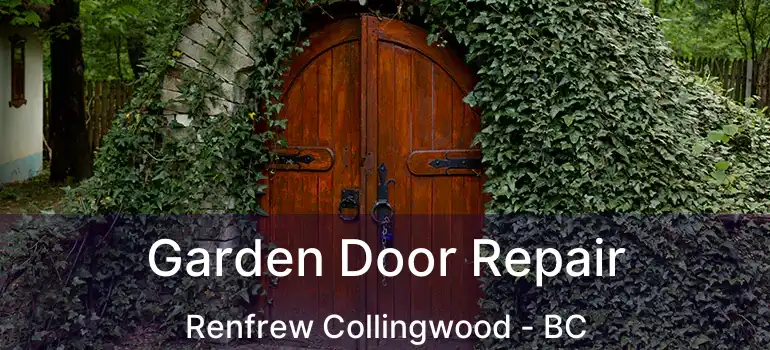  Garden Door Repair Renfrew Collingwood - BC