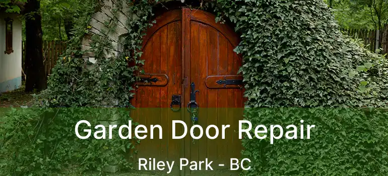  Garden Door Repair Riley Park - BC