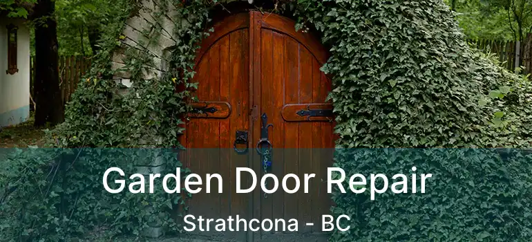  Garden Door Repair Strathcona - BC