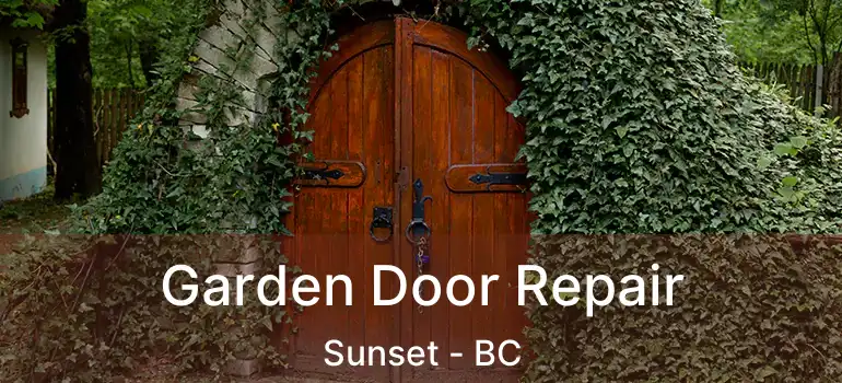  Garden Door Repair Sunset - BC