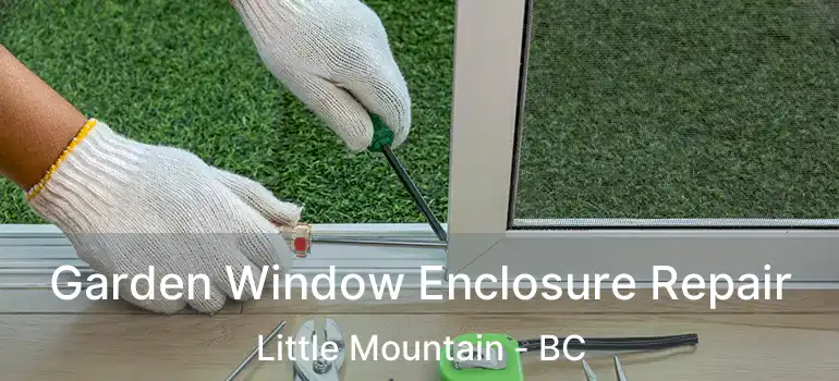  Garden Window Enclosure Repair Little Mountain - BC
