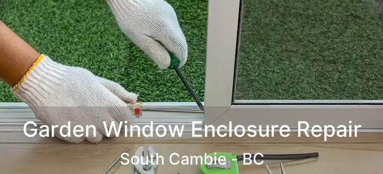  Garden Window Enclosure Repair South Cambie - BC