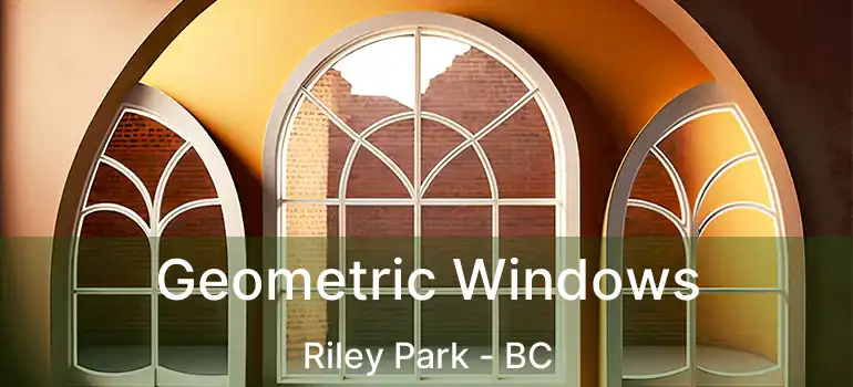  Geometric Windows Riley Park - BC