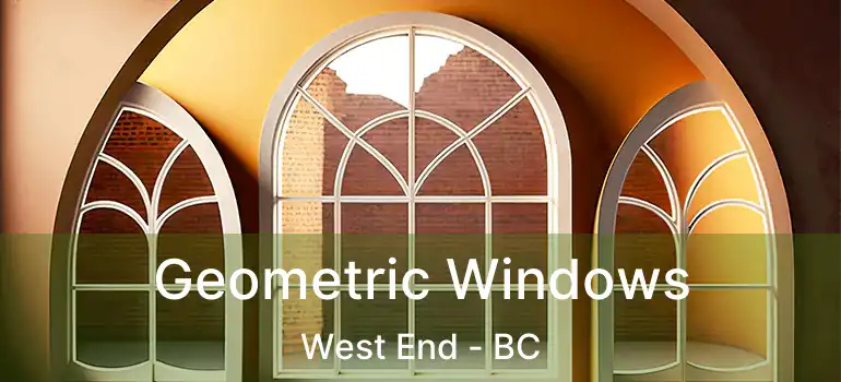  Geometric Windows West End - BC