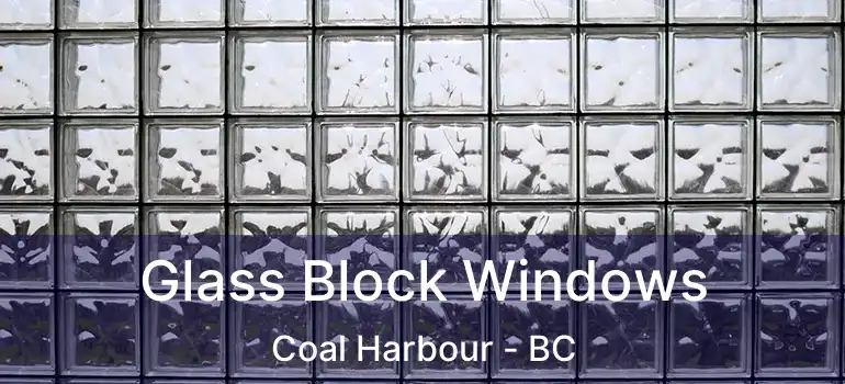  Glass Block Windows Coal Harbour - BC