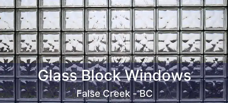  Glass Block Windows False Creek - BC
