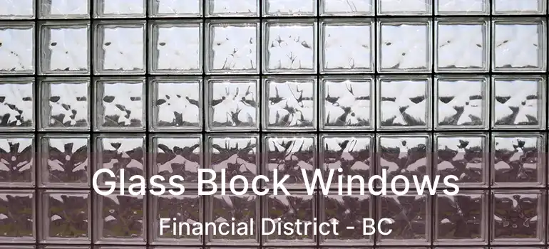  Glass Block Windows Financial District - BC