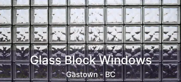  Glass Block Windows Gastown - BC