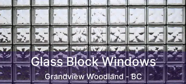  Glass Block Windows Grandview Woodland - BC