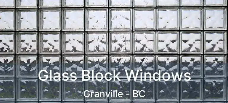  Glass Block Windows Granville - BC