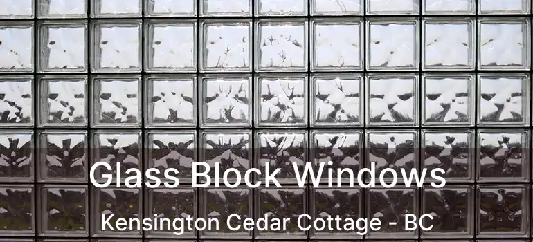  Glass Block Windows Kensington Cedar Cottage - BC