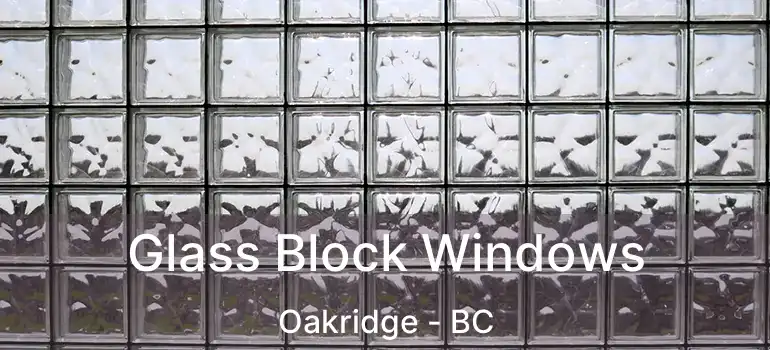  Glass Block Windows Oakridge - BC