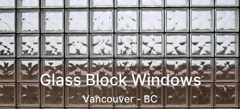  Glass Block Windows Vancouver - BC