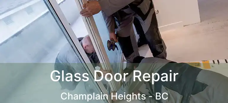  Glass Door Repair Champlain Heights - BC
