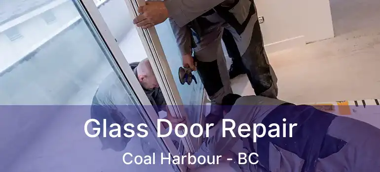  Glass Door Repair Coal Harbour - BC