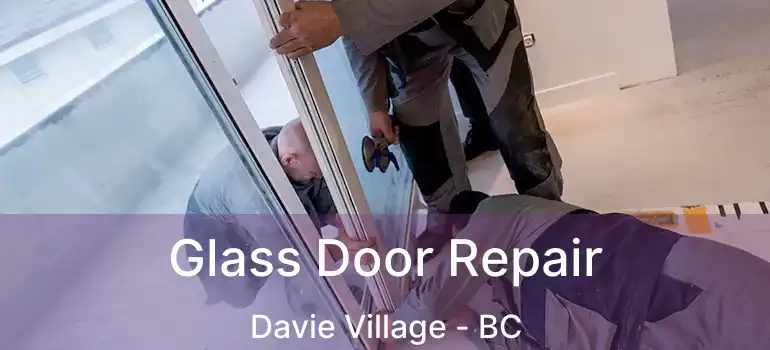  Glass Door Repair Davie Village - BC