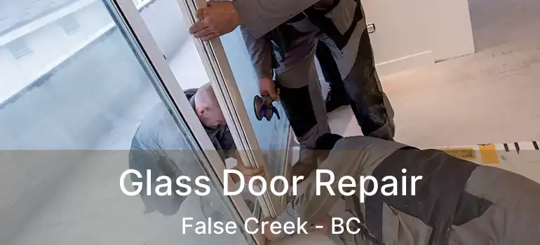  Glass Door Repair False Creek - BC