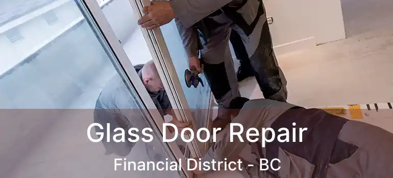  Glass Door Repair Financial District - BC
