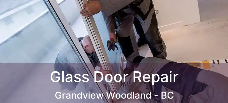  Glass Door Repair Grandview Woodland - BC