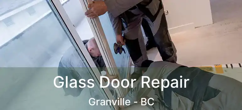  Glass Door Repair Granville - BC