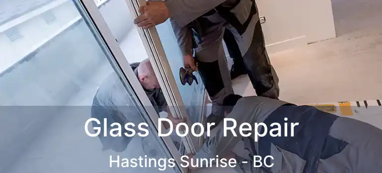  Glass Door Repair Hastings Sunrise - BC