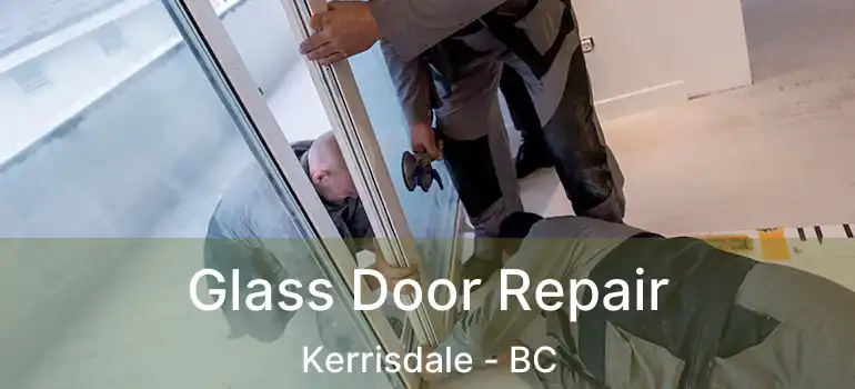  Glass Door Repair Kerrisdale - BC