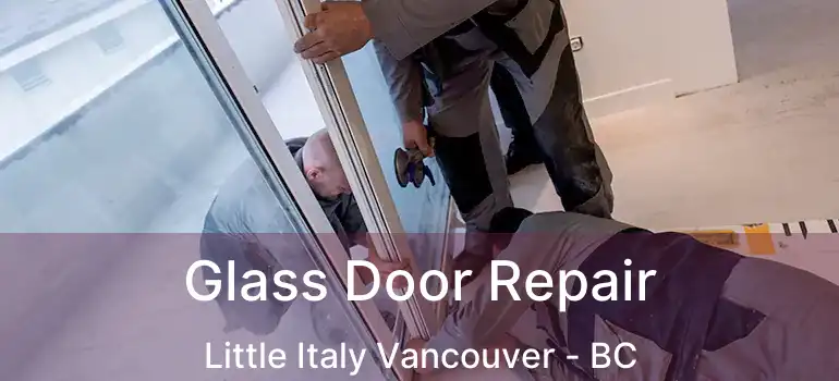  Glass Door Repair Little Italy Vancouver - BC